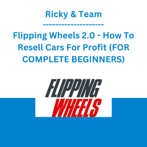 Ricky & Team - Flipping Wheels 2.0 - How To Resell Cars For Profit (FOR COMPLETE BEGINNERS)