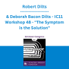 Robert Dilts & Deborah Bacon Dilts - IC11 Workshop 48 - "The Symptom is the Solution": Welcoming and Working with Archetypal Energies