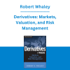 Robert Whaley - Derivatives: Markets, Valuation, and Risk Management