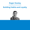 Roger Dooley - Building Habits and Loyalty