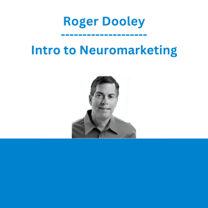 Roger Dooley - Intro to Neuromarketing