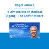 Roger Jahnke - 4 Dimensions of Medical Qigong - The Shift Network