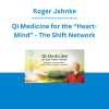 Roger Jahnke - Qi Medicine for the “Heart-Mind” - The Shift Network