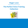 Roger Love - The Perfect Voice Training Collection