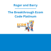 Roger and Barry - The Breakthrough Ecom Code Platinum