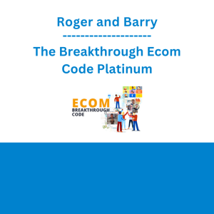 Roger and Barry - The Breakthrough Ecom Code Platinum