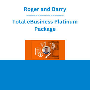 Roger and Barry - Total eBusiness Platinum Package