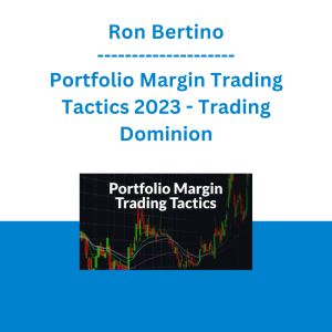 Ron Bertino - Portfolio Margin Trading Tactics 2023 - Trading Dominion