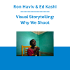 Ron Haviv & Ed Kashi - Visual Storytelling: Why We Shoot