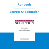 Ron Louis - Secrets Of Seduction