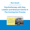 Ron Scott - Psychotherapy with Gay, Lesbian and Bisexual Clients 4: The Coming Out Process