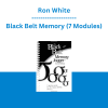 Ron White - Black Belt Memory (7 Modules)