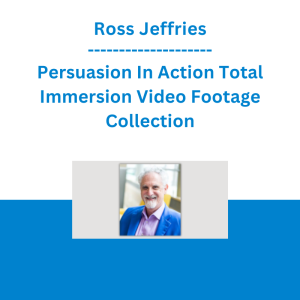 Ross Jeffries - Persuasion In Action Total Immersion Video Footage Collection