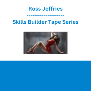 Ross Jeffries - Skills Builder Tape Series