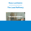 Ross Lochlainn - The Lead Refinery