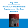 Roy Dean - Brazilian Jiu Jitsu Black Belt Requirements - Roy Dean Academy