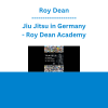 Roy Dean - Jiu Jitsu in Germany - Roy Dean Academy