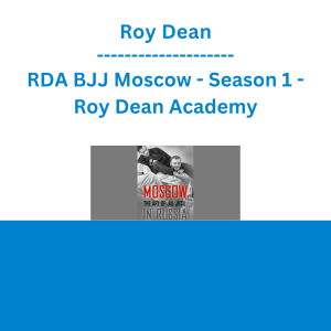 Roy Dean - RDA BJJ Moscow - Season 1 - Roy Dean Academy