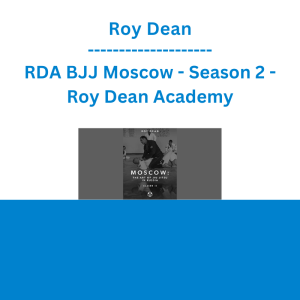Roy Dean - RDA BJJ Moscow - Season 2 - Roy Dean Academy