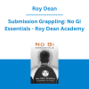 Roy Dean - Submission Grappling: No Gi Essentials - Roy Dean Academy