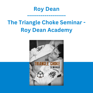 Roy Dean - The Triangle Choke Seminar - Roy Dean Academy