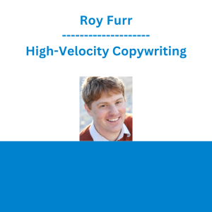 Roy Furr - High-Velocity Copywriting