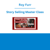 Roy Furr - Story Selling Master Class
