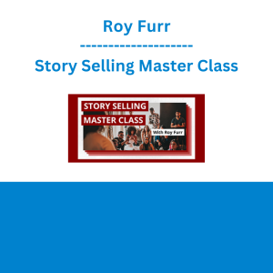 Roy Furr - Story Selling Master Class