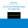 Roy Furr - The Control-Beating Project Pre-Flight Plan