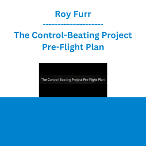 Roy Furr - The Control-Beating Project Pre-Flight Plan