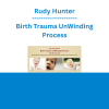 Rudy Hunter - Birth Trauma UnWinding Process