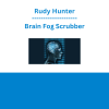 Rudy Hunter - Brain Fog Scrubber