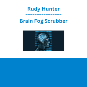 Rudy Hunter - Brain Fog Scrubber