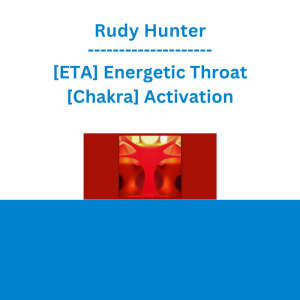 Rudy Hunter - [ETA] Energetic Throat [Chakra] Activation