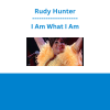 Rudy Hunter - I Am What I Am
