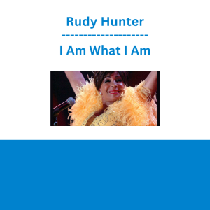 Rudy Hunter - I Am What I Am