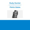 Rudy Hunter - Pelvic Gates