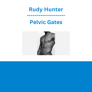 Rudy Hunter - Pelvic Gates