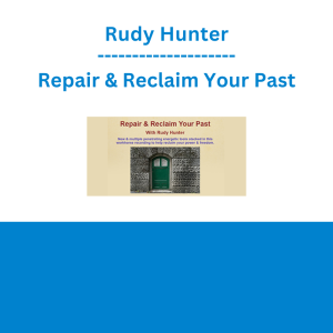 Rudy Hunter - Repair & Reclaim Your Past
