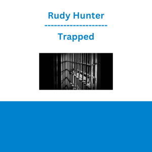 Rudy Hunter - Trapped