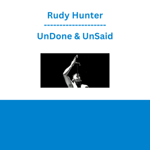 Rudy Hunter - UnDone & UnSaid