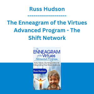 Russ Hudson - The Enneagram of the Virtues Advanced Program - The Shift Network