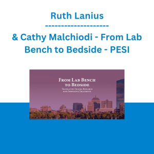 Ruth Lanius & Cathy Malchiodi - From Lab Bench to Bedside: Translating Trauma Research into Innovative Treatments - PESI