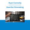Ryan Connolly - Guerilla Filmmaking