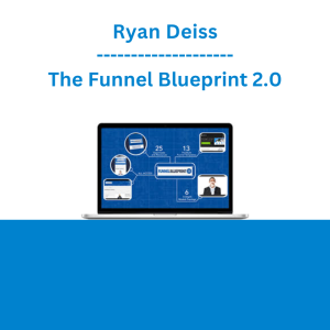 Ryan Deiss - The Funnel Blueprint 2.0