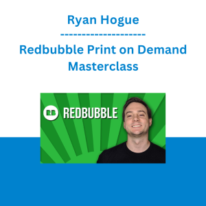 Ryan Hogue - Redbubble Print on Demand Masterclass