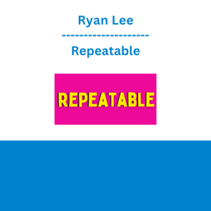 Ryan Lee - Repeatable