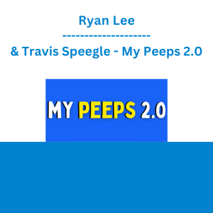 Ryan Lee & Travis Speegle - My Peeps 2.0