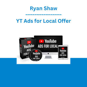 Ryan Shaw - YT Ads for Local Offer
