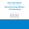 Ryan Spendelow - Deconstructing Options - CFI Education